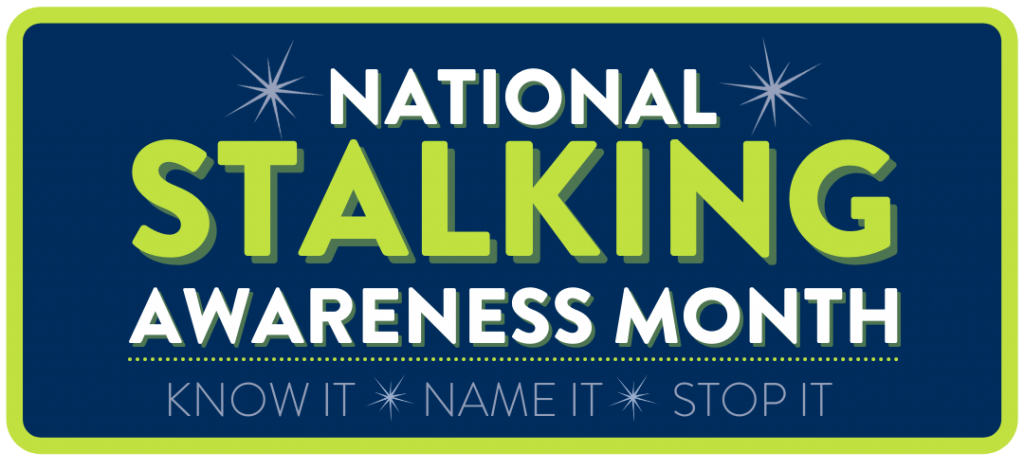 National Stalking Awareness Month: Know It, Name It, Stop It