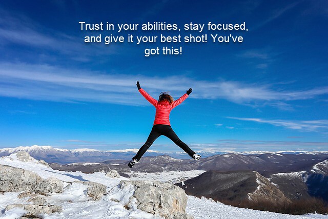 Trust in your abilities, stay focused, and give it your best shot You've got this! and person jumping on mountain top 